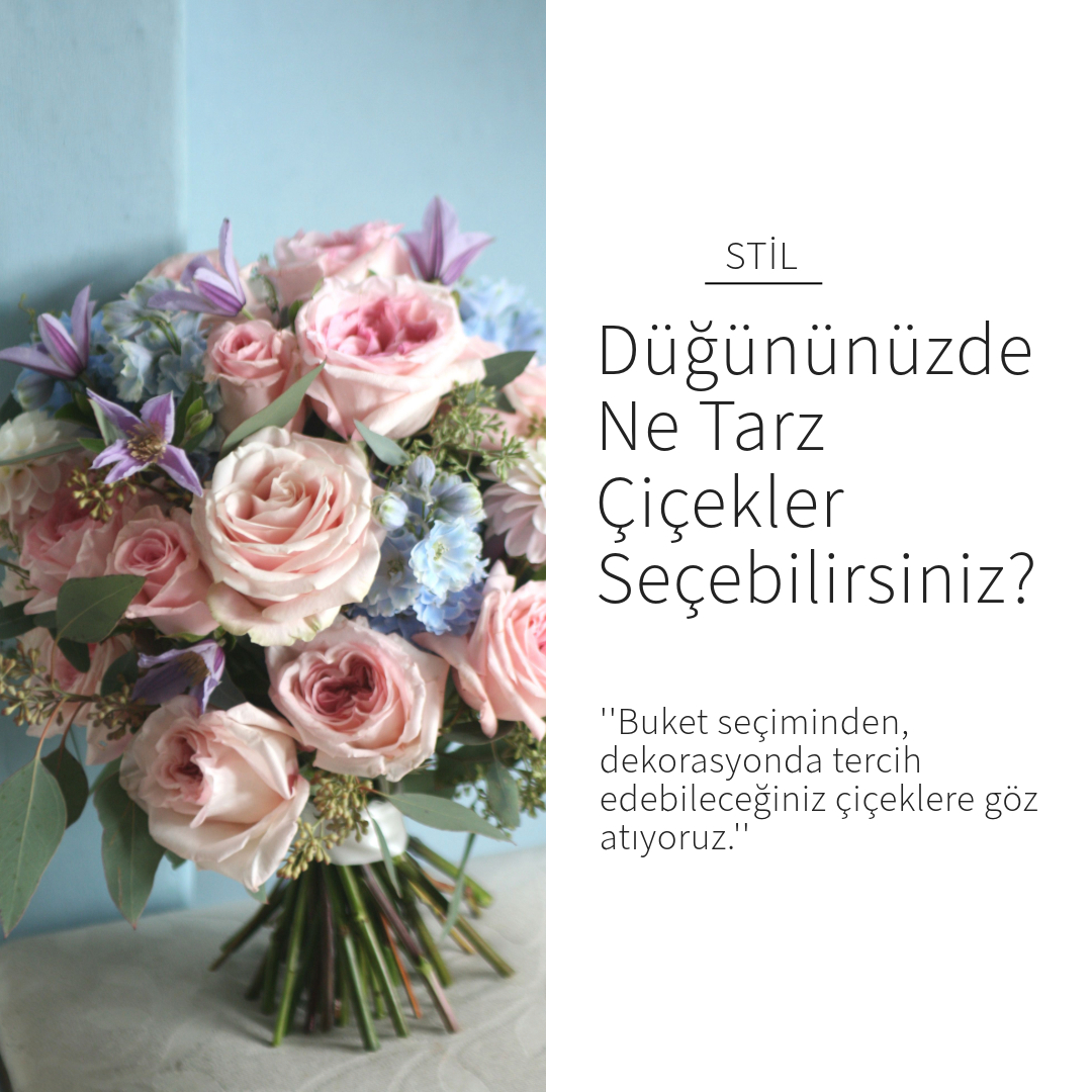 Gelin buketi ve düğün dekorasyonunda tercih edilecek çiçekler aslında çiftin nasıl bir uyum içinde olduğunu da yansıtır.